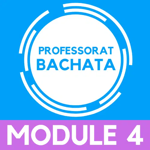 Devenir Professeur de bachata, module 4